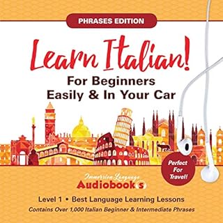 Learn Italian for Beginners Easily & in Your Car! Phrases Edition! Contains Over 1000 Italian Beginner & Intermediate