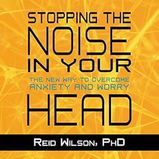 Stopping the Noise in Your Head Audiolibro Por Reid Wilson PhD arte de portada