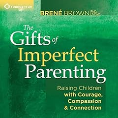 The Gifts of Imperfect Parenting cover art