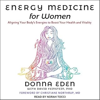 Energy Medicine for Women Audiolibro Por Donna Eden, David Feinstein PhD - with, Christiane Northrup MD - foreword arte de po