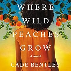 Where Wild Peaches Grow Audiolibro Por Cade Bentley arte de portada