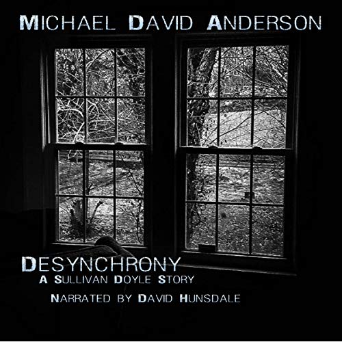 Desynchrony: A Sullivan Doyle Story Audiolibro Por Michael David Anderson arte de portada