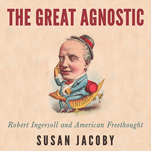 The Great Agnostic Audiolibro Por Susan Jacoby arte de portada