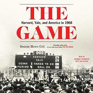 The Game: Harvard, Yale, and America in 1968 Audiolibro Por George Howe Colt arte de portada