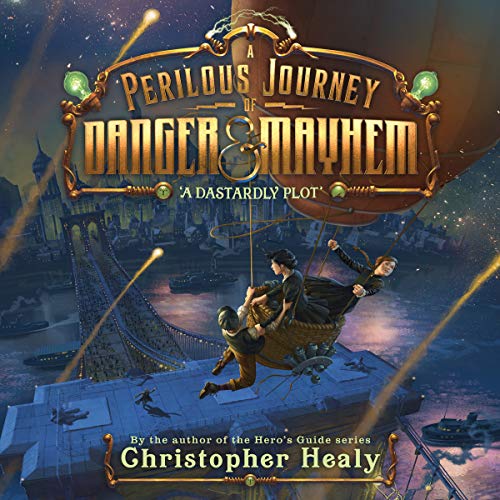 A Perilous Journey of Danger and Mayhem, Book 1: A Dastardly Plot Audiolibro Por Christopher Healy arte de portada