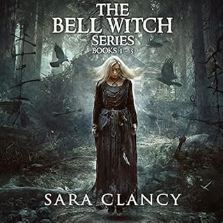 The Bell Witch Series Books 1-3 Audiobook By Sara Clancy, Scare Street cover art