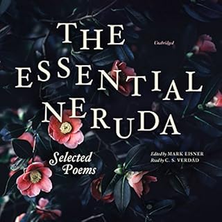 The Essential Neruda Audiobook By Pablo Neruda, Mark Eisner - editor and translator cover art