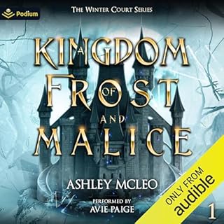 A Kingdom of Frost and Malice Audiobook By Ashley McLeo cover art