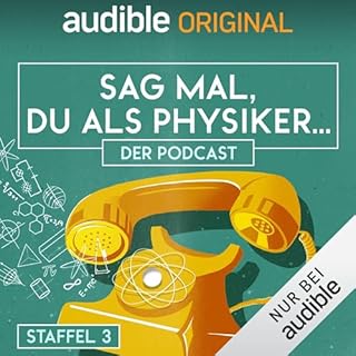 Sag mal, du als Physiker. Der Podcast: Staffel 3 Titelbild