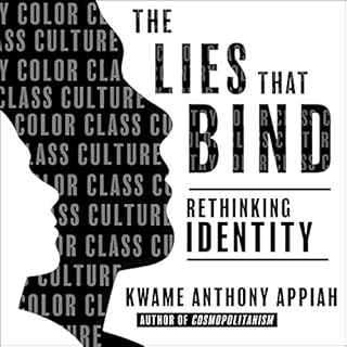 The Lies That Bind Audiobook By Kwame Anthony Appiah cover art