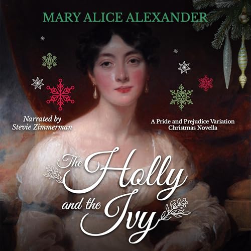 The Holly and the Ivy Audiobook By Mary Alice Alexander cover art