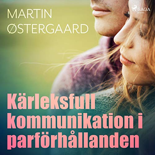 Kärleksfull kommunikation i parförhållanden Audiolivro Por Martin Østergaard capa