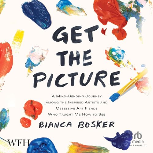 Get the Picture Audiolibro Por Bianca Bosker arte de portada