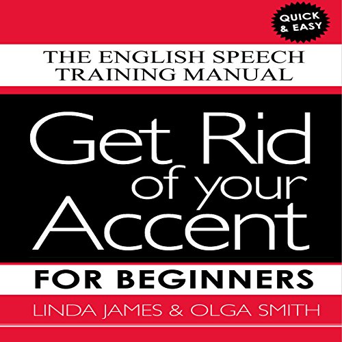 Get Rid of Your Accent for Beginners cover art