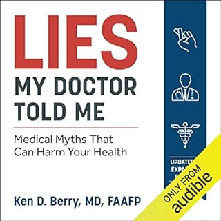 Lies My Doctor Told Me Audiolibro Por Dr. Ken Berry arte de portada