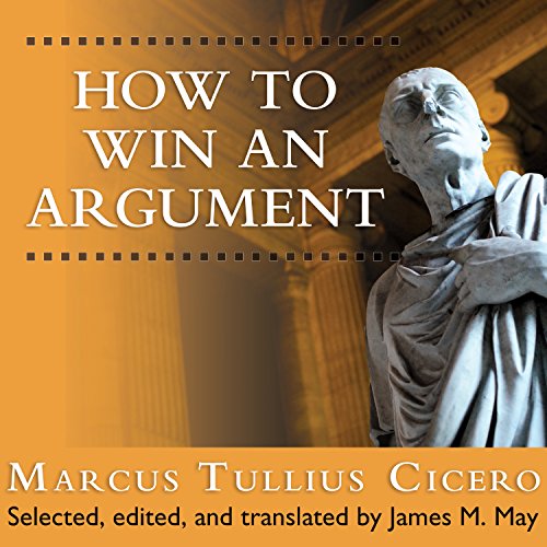 How to Win an Argument Audiobook By Marcus Tullius Cicero, James May cover art