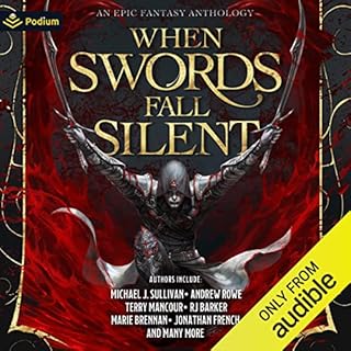 When Swords Fall Silent Audiobook By Bryce O'Connor, David Dalglish, JA Andrews, Terry Mancour, Luke Chmilenko, M.L. Wang, Ma