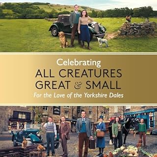 Celebrating All Creatures Great and Small Audiobook By All Creatures Great And Small cover art