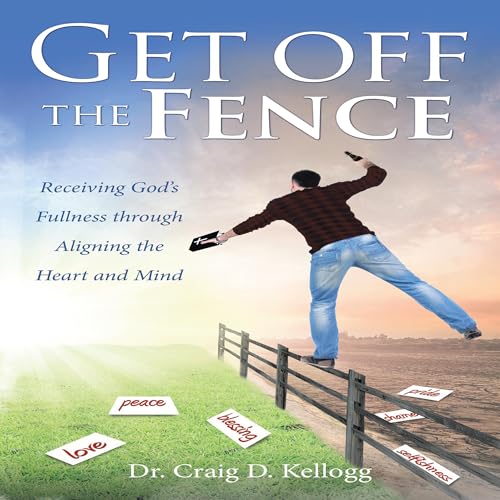 Get Off the Fence Audiolivro Por Dr. Craig D. Kellogg capa