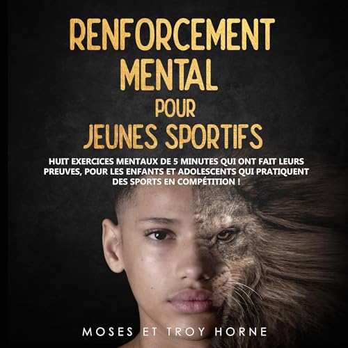 Renforcement Mental pour Jeunes Sportifs [Mental Strengthening for Young Athletes] Audiobook By Troy Horne, Moses Horne cover