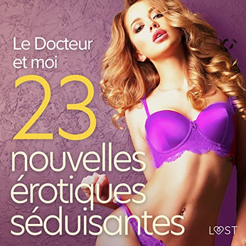 Page de couverture de Le Docteur et moi - 23 nouvelles érotiques séduisantes