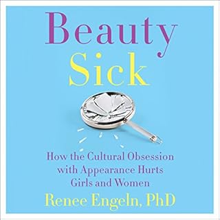 Beauty Sick Audiolibro Por Renee Engeln arte de portada