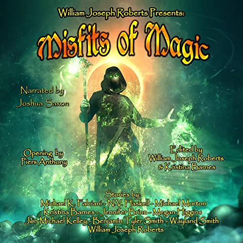 Misfits of Magic Audiolibro Por William Joseph Roberts, Piers Anthony, Megan Higgins, Jennifer Brinn, Benjamin Tyler Smith, J