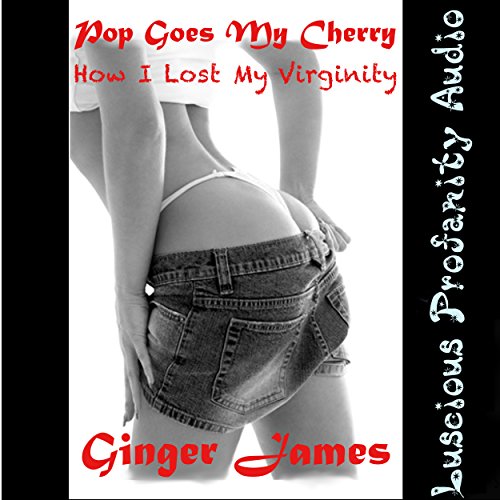 Pop Goes My Cherry: How I Lost My Virginity Audiolivro Por Ginger James capa