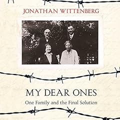 My Dear Ones: One Family and the Final Solution cover art