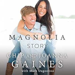 The Magnolia Story Audiobook By Chip Gaines, Joanna Gaines, Mark Dagostino cover art