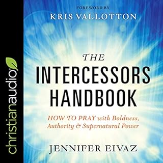 The Intercessors Handbook Audiobook By Jennifer Eivaz, Kris Vallotton - foreword cover art