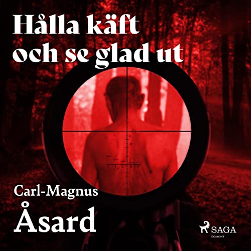 Hålla käft och se glad ut Audiolivro Por Carl-Magnus Åsard capa