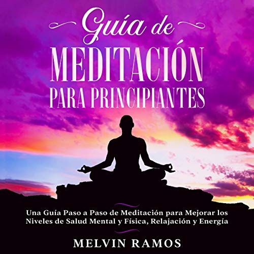 Page de couverture de Guía de Meditación Para Principiantes [Meditation Guide for Beginners]