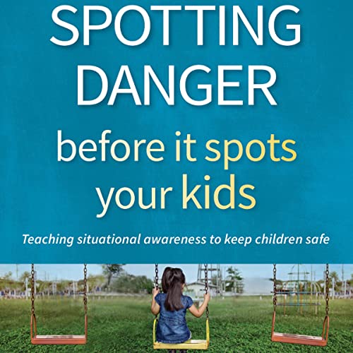 Spotting Danger Before It Spots Your Kids cover art