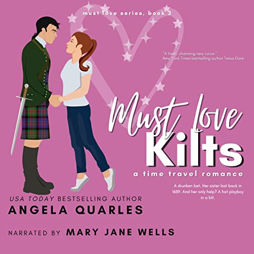 Must Love Kilts: A Time Travel Romance Audiobook By Angela Quarles cover art