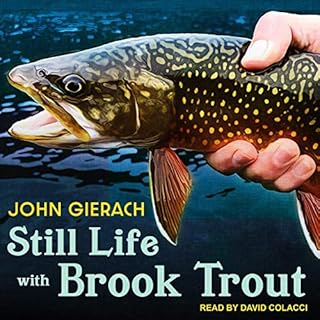 Still Life with Brook Trout Audiolibro Por John Gierach arte de portada