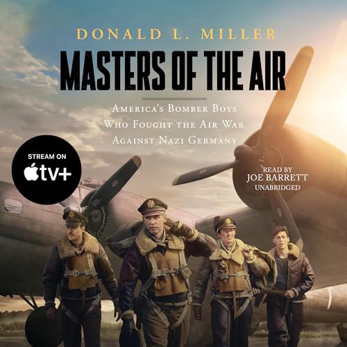 Masters of the Air Audiobook By Donald L. Miller cover art