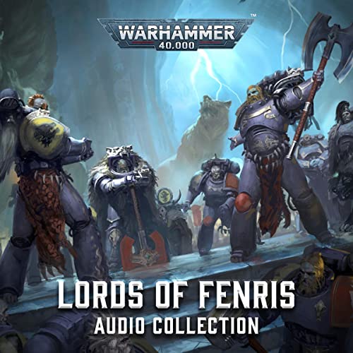 Lords of Fenris Audiolibro Por David Annandale, Nick Kyme, Andy Smillie, Ben Counter, Chris Wraight, Robbie MacNiven, Josh Re