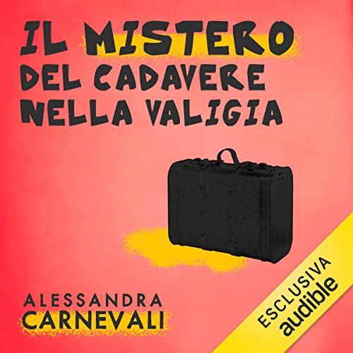 Il mistero del cadavere nella valigia Audiobook By Alessandra Carnevali cover art