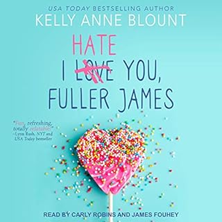 I Hate You, Fuller James Audiobook By Kelly Anne Blount cover art