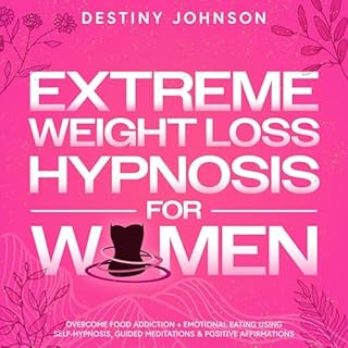 Extreme Weight Loss Hypnosis for Women Audiolibro Por Destiny Johnson arte de portada