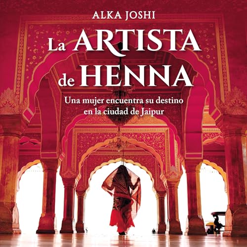 La artista de henna [The Henna Artist] Audiolivro Por Alka Joshi, Ana Fletes - translator capa