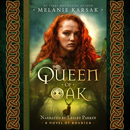 Queen of Oak: A Novel of Boudica Audiobook By Melanie Karsak cover art