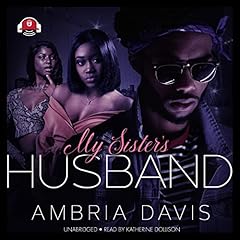 My Sister’s Husband Audiobook By Ambria Davis cover art