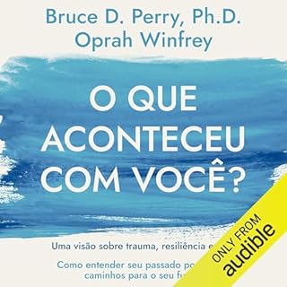 O que aconteceu com você? Audiobook By Bruce D. Perry PhD, Oprah Winfrey cover art