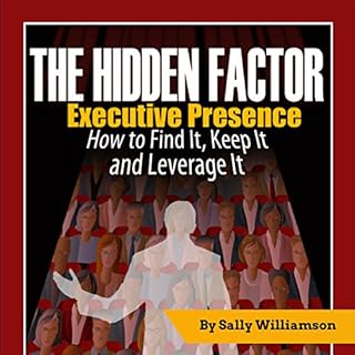 The Hidden Factor: Executive Presence Audiobook By Sally Williamson cover art