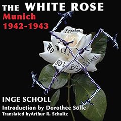 The White Rose: Munich, 1942-1943 cover art