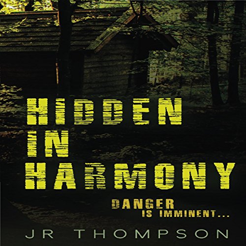 Hidden in Harmony: Danger Is Imminent Audiobook By JR Thompson cover art