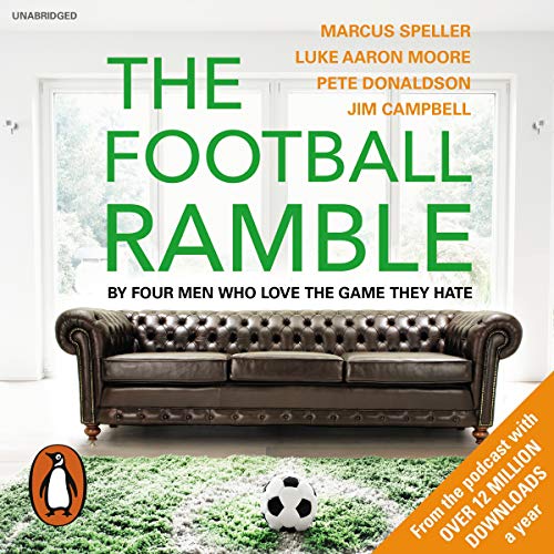 The Football Ramble Audiolibro Por Marcus Speller, Pete Donaldson, Luke Aaron Moore, Jim Campbell arte de portada