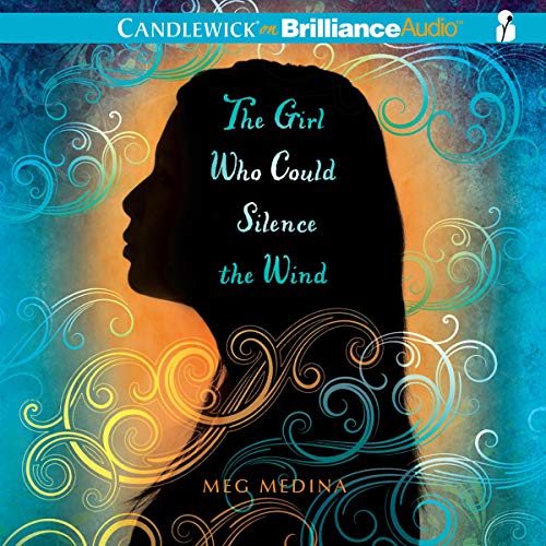 The Girl Who Could Silence the Wind Audiolibro Por Meg Medina arte de portada